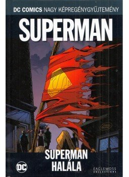 Dan Jurgens, Larry Ordway, Louise Simonson, Roger Stern - Superman - Superman halála Dan Jurgens, Larry Ordway, Louise Simonson, Roger Stern - Superman - Superman halála, London 2017 antikvár könyv
