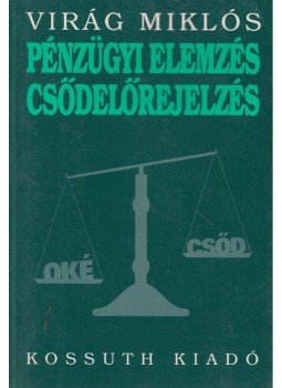 Virág Miklós - Pénzügyi elemzés, csődelőrejelzés Virág Miklós - Pénzügyi elemzés, csődelőrejelzés, Budapest 1996 antikvár könyv