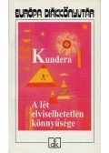 Milan Kundera - A lét elviselhetetlen könnyűsége