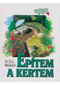 Hessayon, D.G. - Építem a kertem