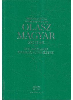 Herczeg Gyula, Juhász Zsuzsanna - Olasz-Magyar szótár Herczeg Gyula, Juhász Zsuzsanna - Olasz-Magyar szótár, Budapest 2005 antikvár könyv