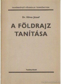 Dr. Köves József - A földrajz tanítása, Budapest 1980 antikvár könyv