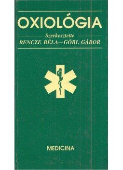 Bencze Béla (szerk.), Gőbi Gábor - Oxiológia, Budapest 1991 antikvár könyv