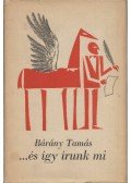 Bárány Tamás - ...és így írunk mi (dedikált)