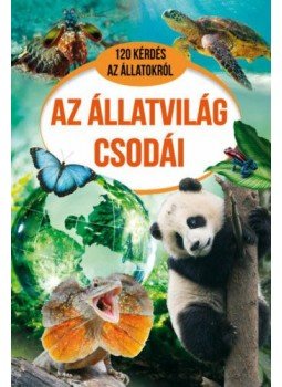 Szabó Zsolt, Zsolnai Virág, Erneszt Anna (Szerk.) - Az állatvilág csodái - 120 kérdés az állatokról Szabó Zsolt, Zsolnai Virág, Erneszt Anna (Szerk.) - Az állatvilág csodái - 120 kérdés az állatokról, Kisújszállás 2021 antikvár könyv