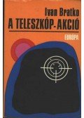 Bratko, Ivan - A teleszkóp-akció