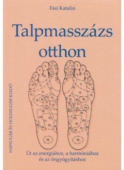 Fási Katalin - Talpmasszázs otthon Fási Katalin - Talpmasszázs otthon, Pilisszentiván 2002 antikvár könyv