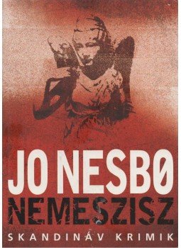 Jo Nesbo - Nemeszisz Jo Nesbo - Nemeszisz, Budapest 2019 antikvár könyv