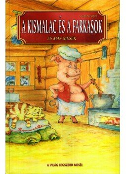  - A kismalac és a farkasok és más magyar népmesék,  0 antikvár könyv