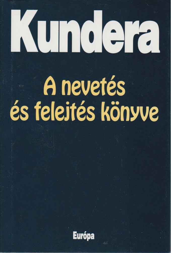 Milan Kundera - A nevetés és felejtés könyve Milan Kundera - A nevetés és felejtés könyve, Budapest 2003 antikvár könyv