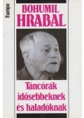 Bohumil Hrabal - Táncórák idősebbeknek és haladóknak