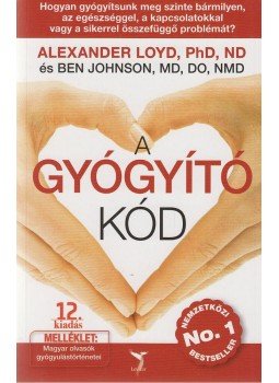 LOYD, ALEXANDER, JOHNSON, BEN - A Gyógyító Kód LOYD, ALEXANDER, JOHNSON, BEN - A Gyógyító Kód, null 2016 antikvár könyv