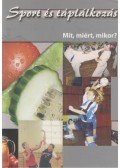 ANTALFAI MÁRTA,Fazekasné Szekér Edit,Henter Izabella (szerk.),Pápai Júlia (szerk.) - Sport és táplálkozás