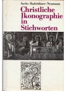 Hannelore Sachs, Ernst Badstübner, Helga Neumann - Christliche Ikonographie in Stichworten Hannelore Sachs, Ernst Badstübner, Helga Neumann - Christliche Ikonographie in Stichworten, Leipzig 1973 antikvár könyv