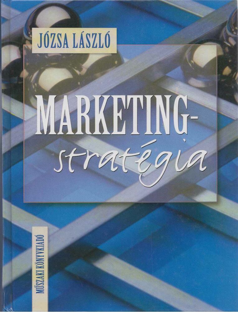 Józsa László - Marketingstratégia Józsa László - Marketingstratégia, Budapest 2000 antikvár könyv