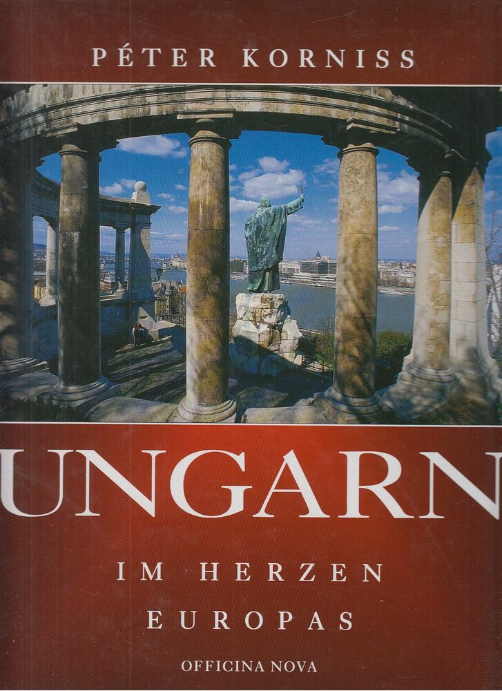 Korniss Péter - Ungarn im Herzen Europas Korniss Péter - Ungarn im Herzen Europas, Budapest 1999 antikvár könyv