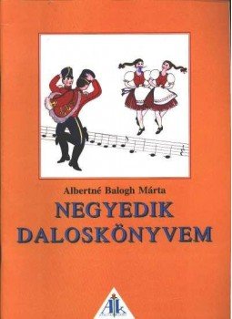 Albertné Balogh Márta - Negyedik daloskönyvem Albertné Balogh Márta - Negyedik daloskönyvem, Celldömölk 1994 antikvár könyv