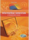 Farkas Csaba - Informatikai ismeretek a középiskolák részére