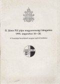 II. János Pál - II. János Pál pápa magyarországi látogatása 1991. augusztus 16-20.