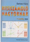 Berkes Klára - Ki(s)számoló nagyoknak - 7. osztály