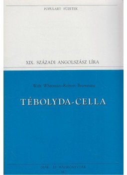 Browning, Robert, Walt Whitman - Tébolyda-cella Browning, Robert, Walt Whitman - Tébolyda-cella, Budapest 1995 antikvár könyv