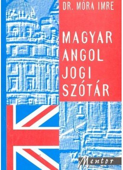 Móra Imre - Magyar-angol jogi szótár, Budapest 1997 antikvár könyv