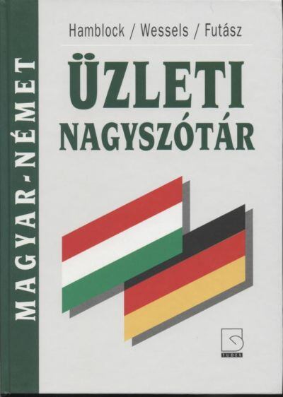 Futász Dezső,Wessels,Hamblock - Magyar-Német üzleti nagyszótár
