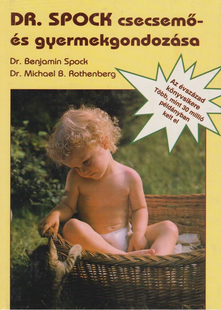 Spock, Benjamin,Rothenberg, Michael B. dr. - Dr. Spock csecsemő- és gyermekgondozása