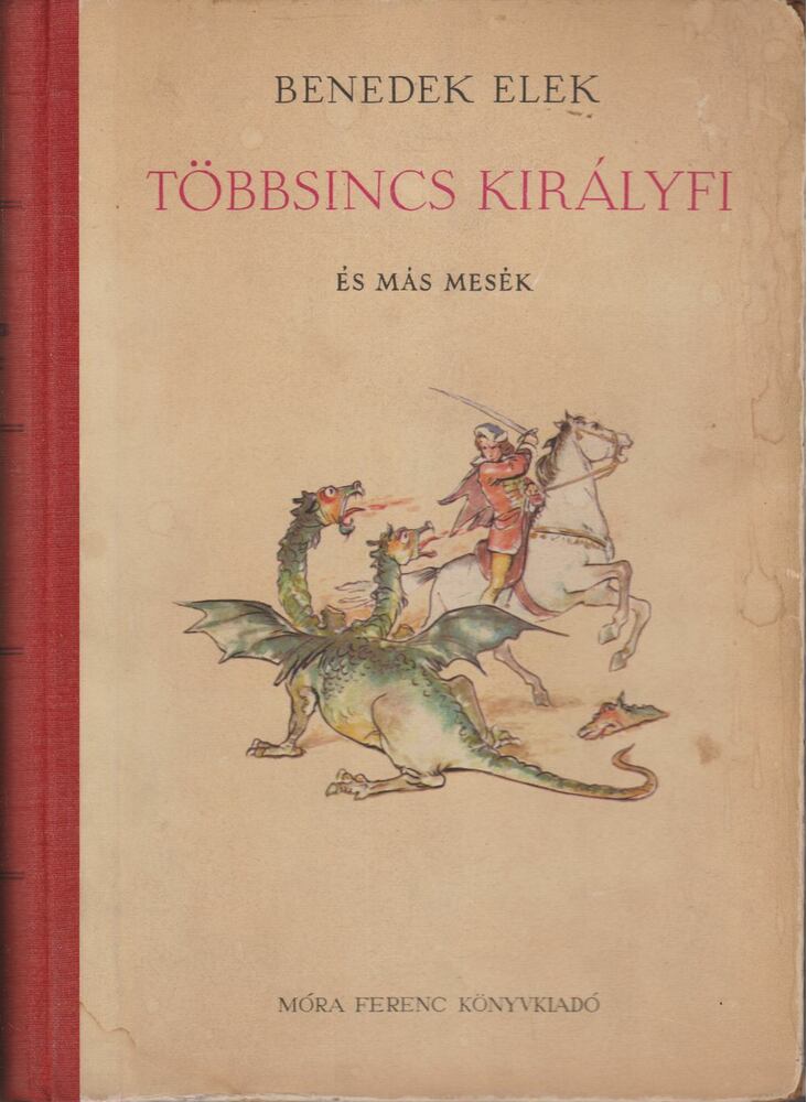 Benedek Elek - Többsincs királyfi Benedek Elek - Többsincs királyfi, Budapest 1958 antikvár könyv