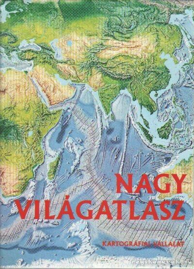 Martinovich Sándor,Ajtay Ágnes,Bíró Géza,Cziráky Ferenc,Domokos György,Dudar Tibor,Hőnyi Ede,Szép János,Szőke Tasi Sándor dr.,Dr. Hegyi Gyula,Dr.Rátóti Benő - Nagy világatlasz