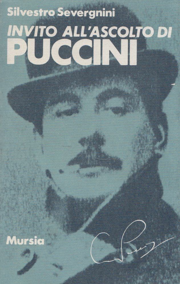 Silvestro Severgnini - Invito all'ascolto di Giacomo Puccini