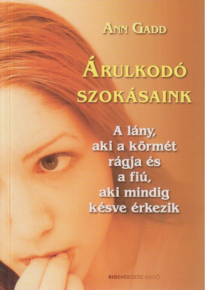 Ann Gadd - Árulkodó szokásaink Ann Gadd - Árulkodó szokásaink, Budapest 2012 antikvár könyv