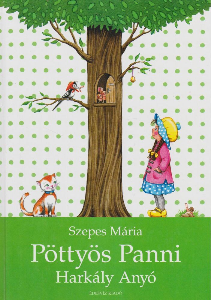 Szepes Mária - Pöttyös Panni - Harkály Anyó