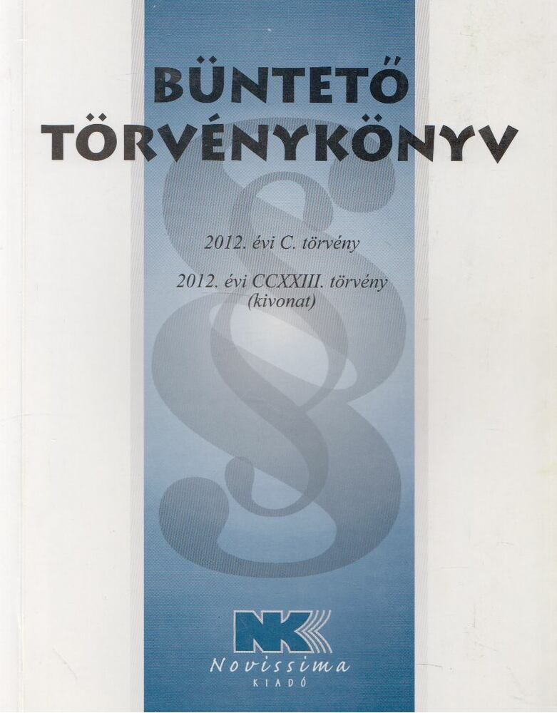 Dr. Szilner György (szerk.) - Büntető törvénykönyv