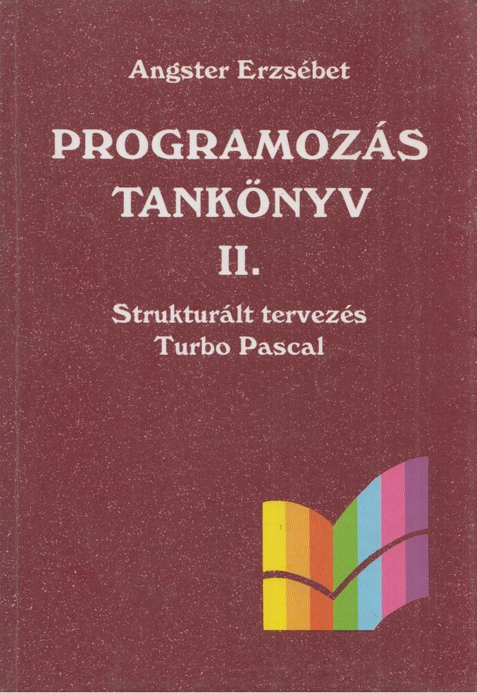 Angster Erzsébet - Programozás tankönyv II.