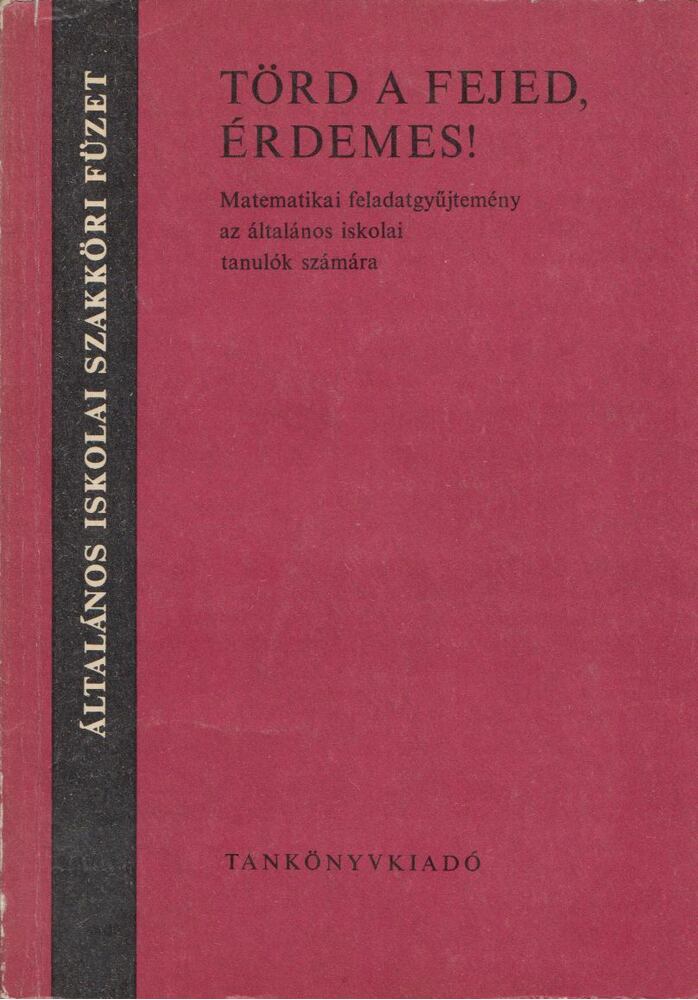 Ligeti Béla, Mosoni György - Törd a fejed, érdemes! Ligeti Béla, Mosoni György - Törd a fejed, érdemes!, Budapest 1987 antikvár könyv
