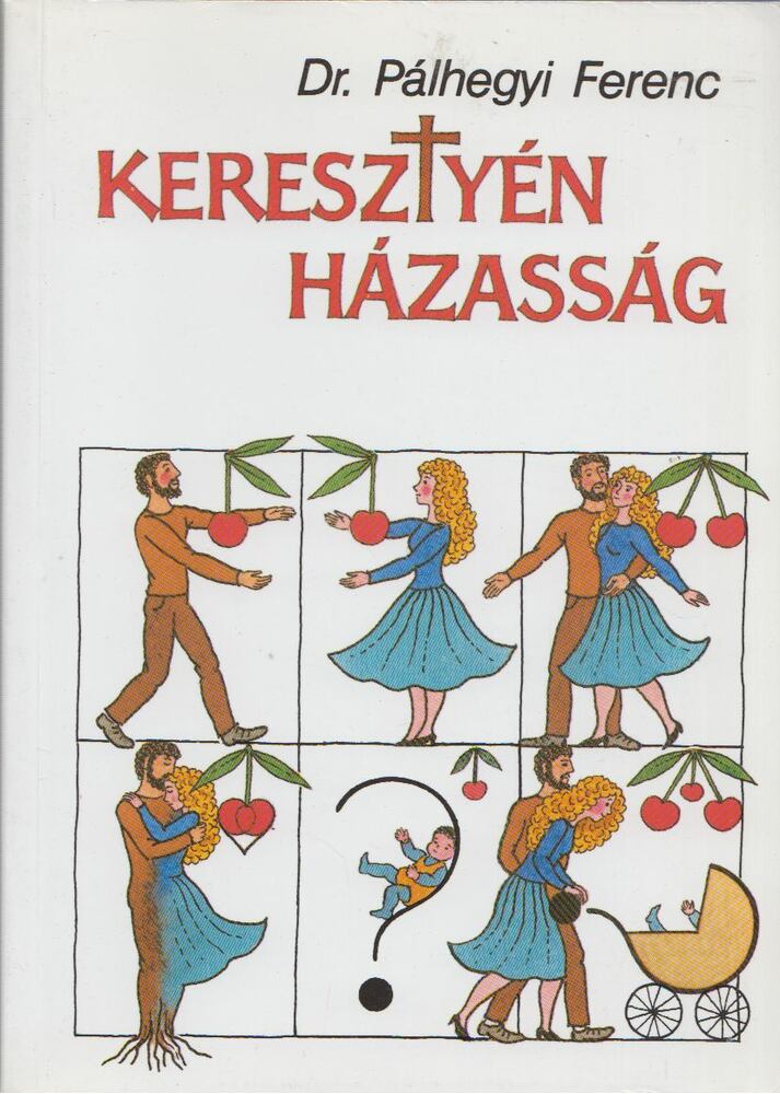 Pálhegyi Ferenc - Keresztyén házasság