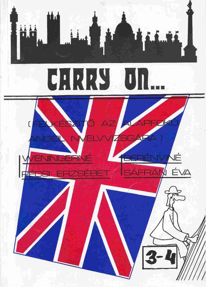 Weningerné Pécsi Erzsébet, Berényiné Sáfrán Éva - Carry on... 3-4. Weningerné Pécsi Erzsébet, Berényiné Sáfrán Éva - Carry on... 3-4., Kecskemét 1991 antikvár könyv