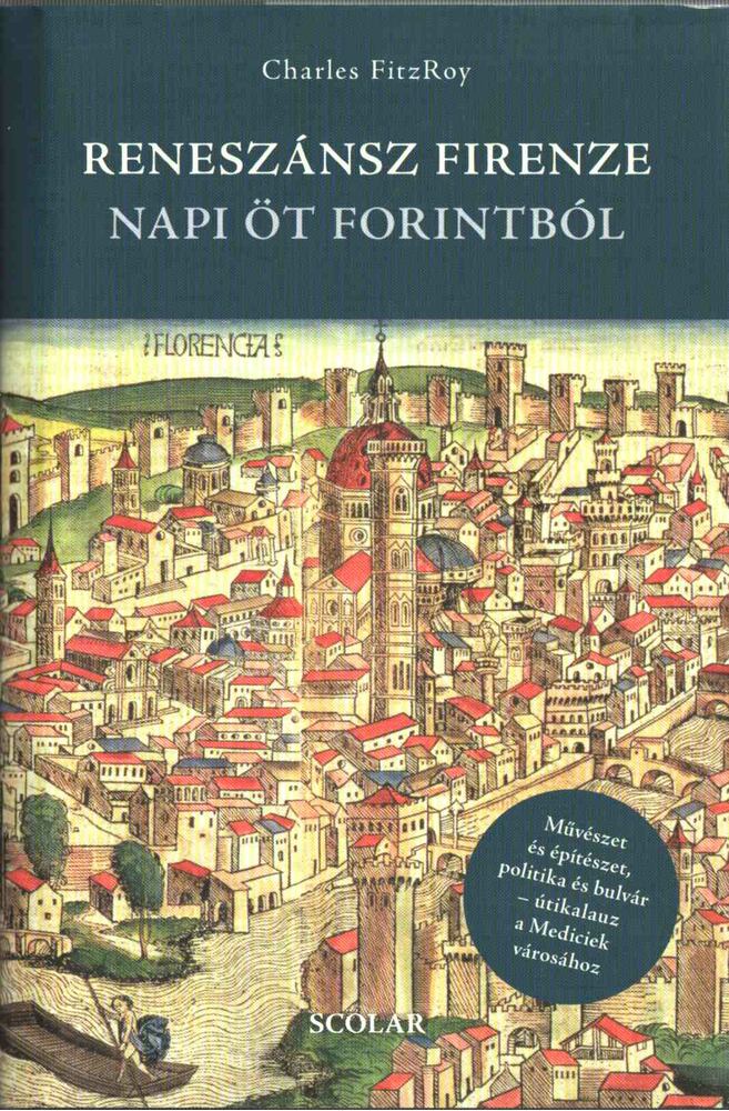 Charles FitzRoy - Reneszánsz Firenze napi öt forintból