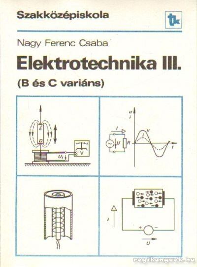 Nagy Ferenc Csaba - Elektrotechnika III. (B és C variáns)
