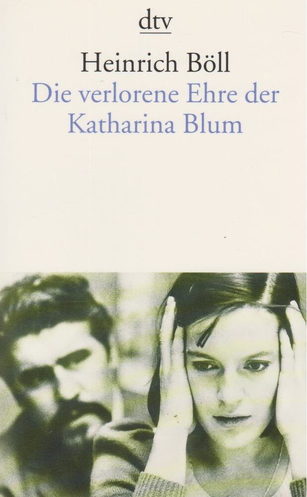 Heinrich Böll - Die verlorene Ehre der Katharina Blum