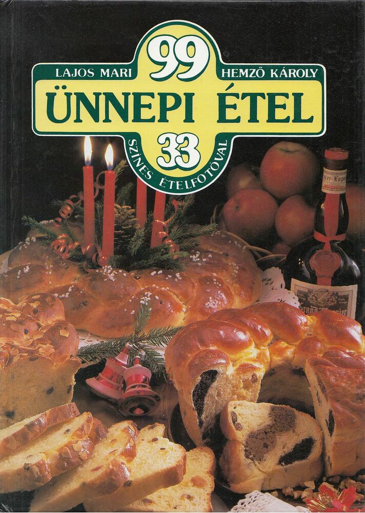 Hemző Károly, Lajos Mari - 99 ünnepi étel 33 színes ételfotóval Hemző Károly, Lajos Mari - 99 ünnepi étel 33 színes ételfotóval, Budapest 0 antikvár könyv