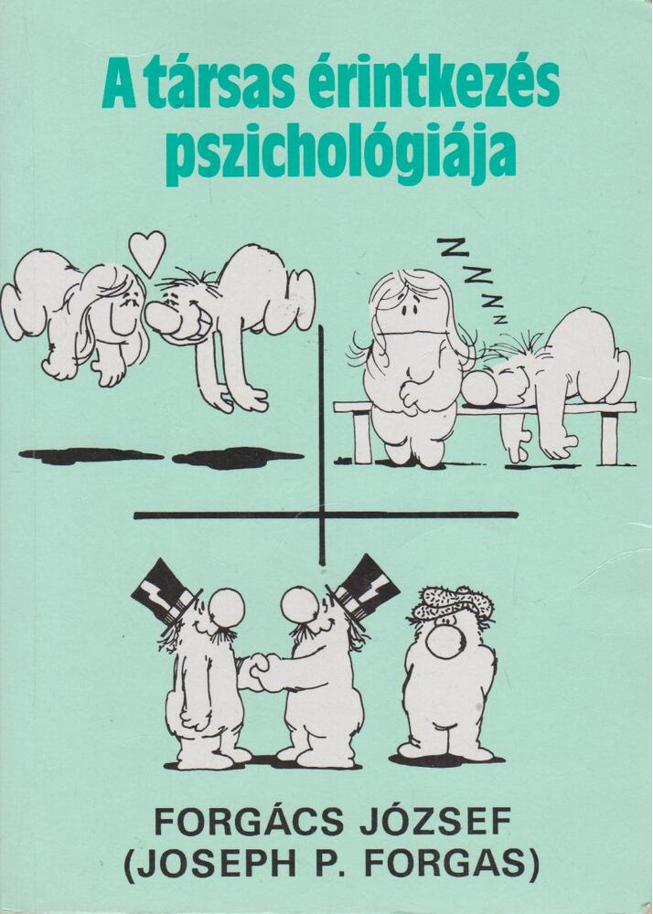 Forgács József,Forgas, Josep P. - A társas érintkezés pszichológiája