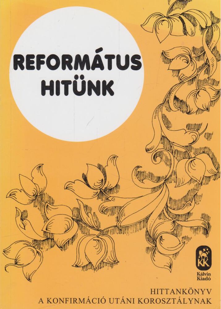 Cseri Kálmán - Református hitünk