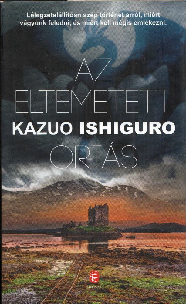 Kazuo Ishiguro - Az eltemetett óriás