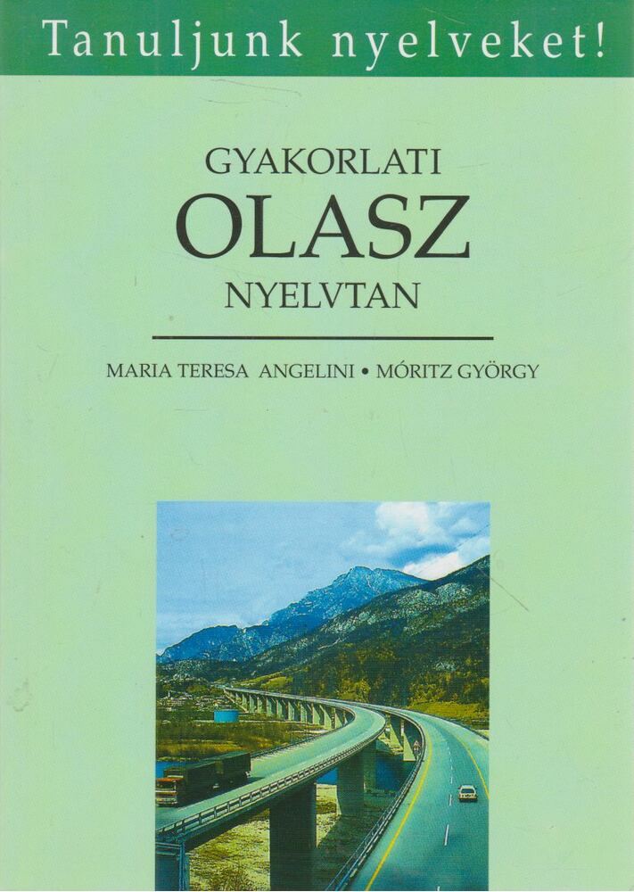 Móritz György,Angelini, Maria Teresa - Gyakorlati olasz nyelvtan
