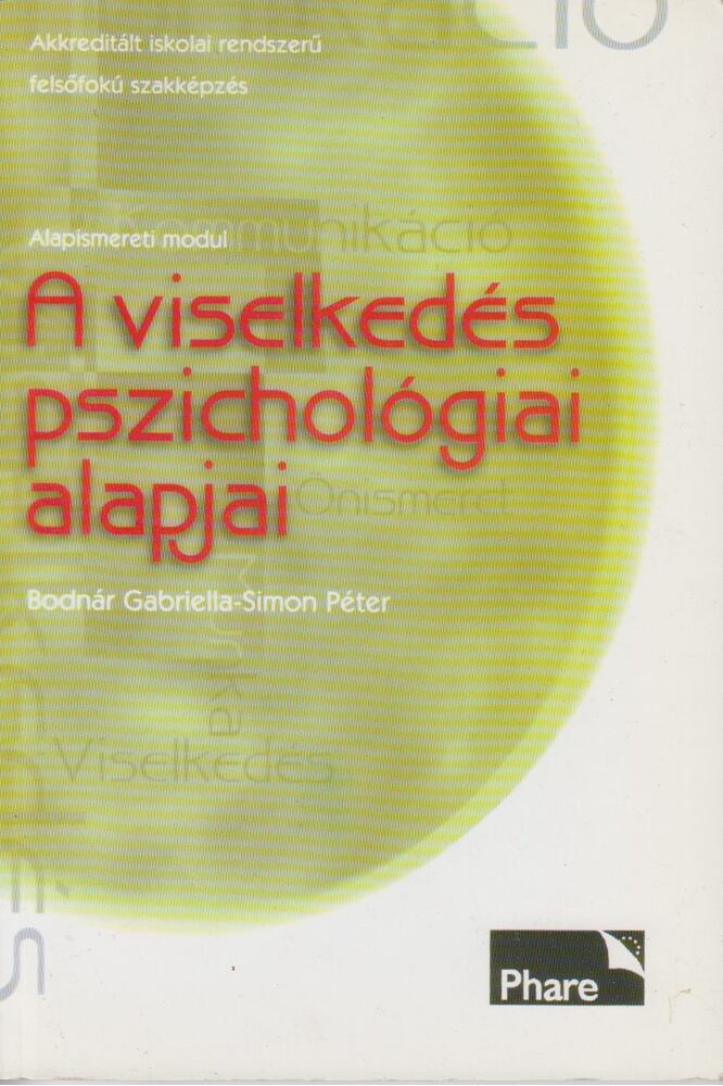 Bodnár Gabriella,Simon Péter - A viselkedés pszichológiai alapjai