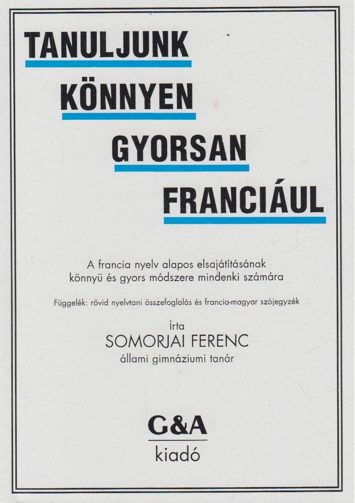 Somorjai Ferenc - Tanuljunk könnyen gyorsan franciául