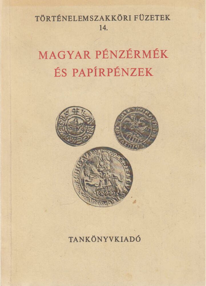 Fux Kornél,Hölgyéné Angelotti Zsuzsanna - Magyar pénzérmék és papírpénzek