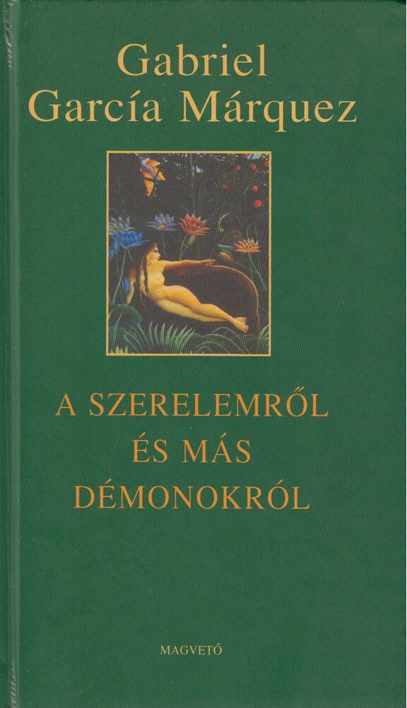 Gabriel García Márquez - A szerelemről és más démonokról